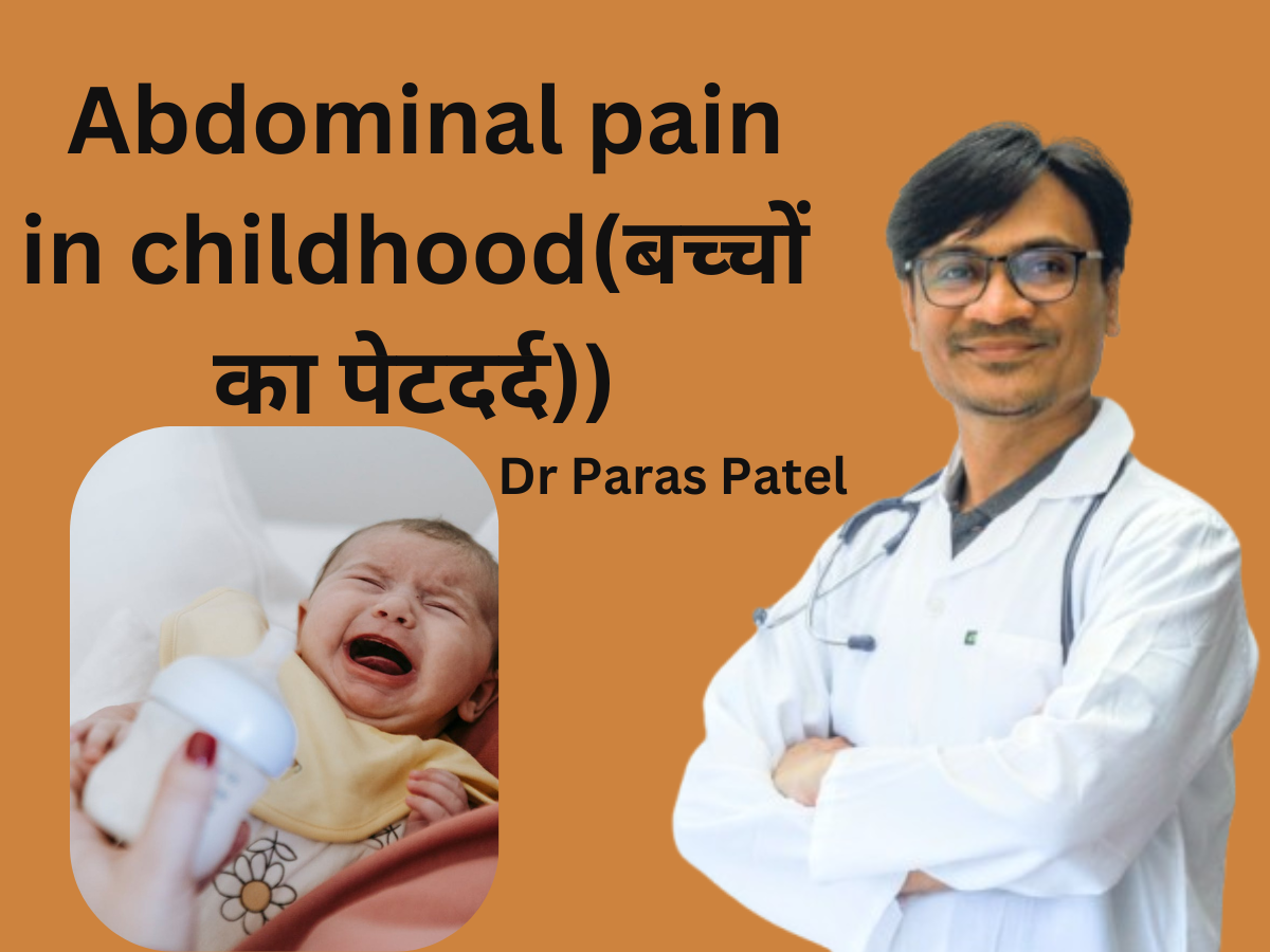 RECCURENT ABDOMINAL PAIN IN CHILDREN BY DR PARAS PATEL