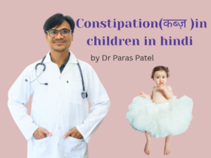 Constipation in children in hindi by Dr Paras Patel and baby image